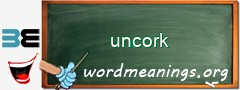 WordMeaning blackboard for uncork